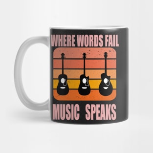 where words fail music speaks guitar | music lovers and dance | pop song Mug